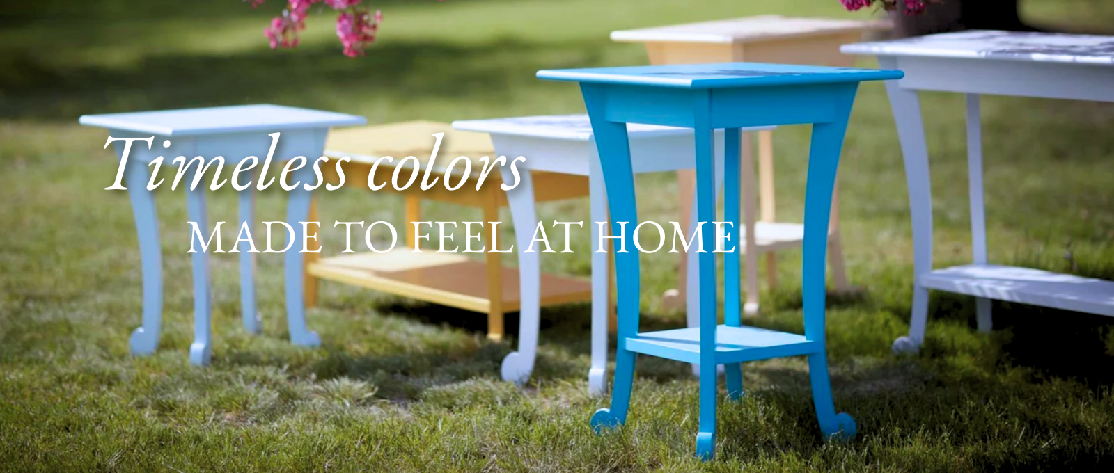 Timeless colors made to feel at home banner for Maine Woodworks